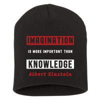 Imagination Is More Important Than Knowledge Albert Einstein Quote Funny Quote Short Acrylic Beanie
