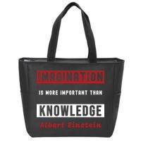 Imagination Is More Important Than Knowledge Albert Einstein Quote Funny Quote Zip Tote Bag