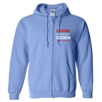 Imagination Is More Important Than Knowledge Albert Einstein Quote Funny Quote Full Zip Hoodie