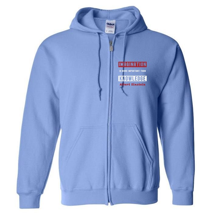 Imagination Is More Important Than Knowledge Albert Einstein Quote Funny Quote Full Zip Hoodie