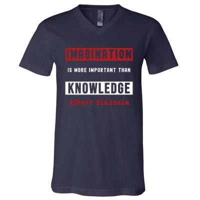 Imagination Is More Important Than Knowledge Albert Einstein Quote Funny Quote V-Neck T-Shirt