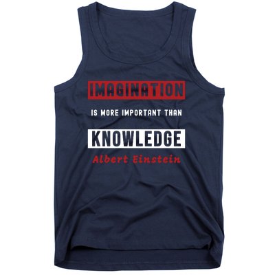 Imagination Is More Important Than Knowledge Albert Einstein Quote Funny Quote Tank Top