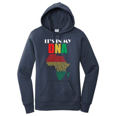 It's In My Dna Respect Black History Meaningful Gift Women's Pullover Hoodie