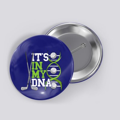 Its In My Dna Crazy Golfer And Caddy Golf Meaningful Gift Button