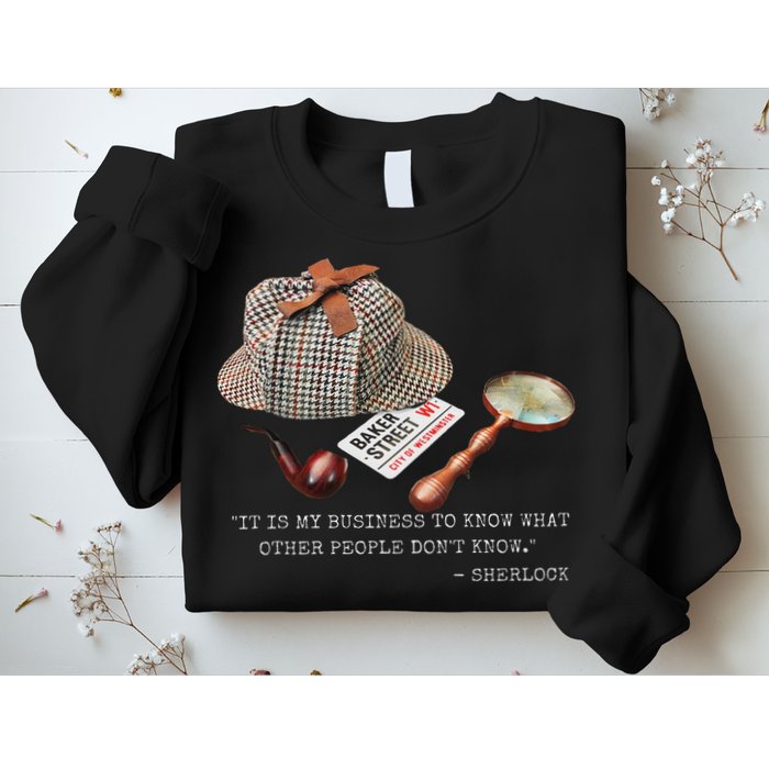 It Is My Business To Know. Novelty Sherlock Holmes Mystery Sweatshirt