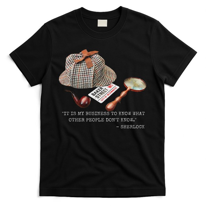 It Is My Business To Know. Novelty Sherlock Holmes Mystery T-Shirt