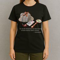 It Is My Business To Know. Novelty Sherlock Holmes Mystery T-Shirt