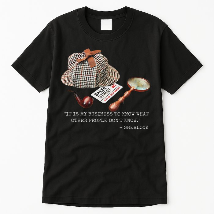 It Is My Business To Know. Novelty Sherlock Holmes Mystery Tall T-Shirt