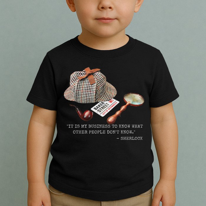 It Is My Business To Know. Novelty Sherlock Holmes Mystery Toddler T-Shirt