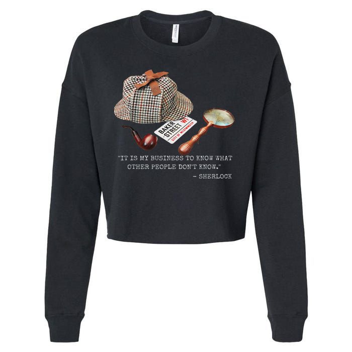 It Is My Business To Know. Novelty Sherlock Holmes Mystery Cropped Pullover Crew