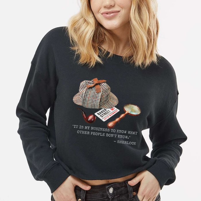 It Is My Business To Know. Novelty Sherlock Holmes Mystery Cropped Pullover Crew