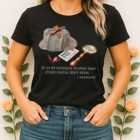 It Is My Business To Know. Novelty Sherlock Holmes Mystery Womens T-Shirt