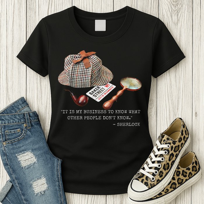 It Is My Business To Know. Novelty Sherlock Holmes Mystery Womens T-Shirt