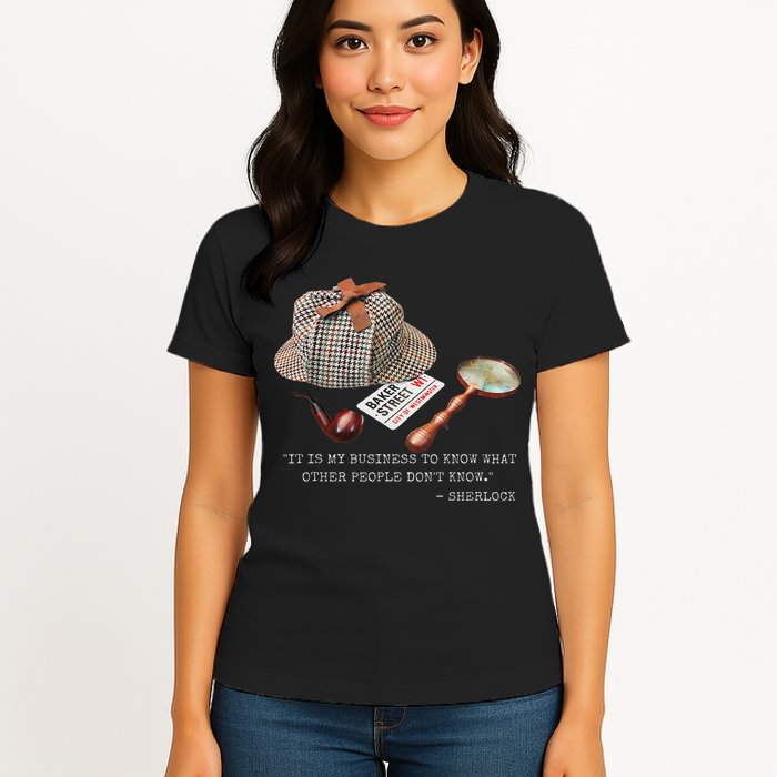 It Is My Business To Know. Novelty Sherlock Holmes Mystery Womens T-Shirt