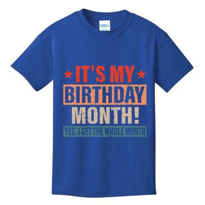 It Is My Birthday Yes The Whole Month Birthday Cool Gift Kids T-Shirt