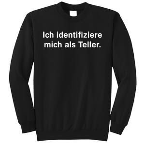 Ich Identifiziere Mich Als Teller Sweatshirt