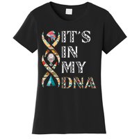 Its In My DNA Native American Women's T-Shirt