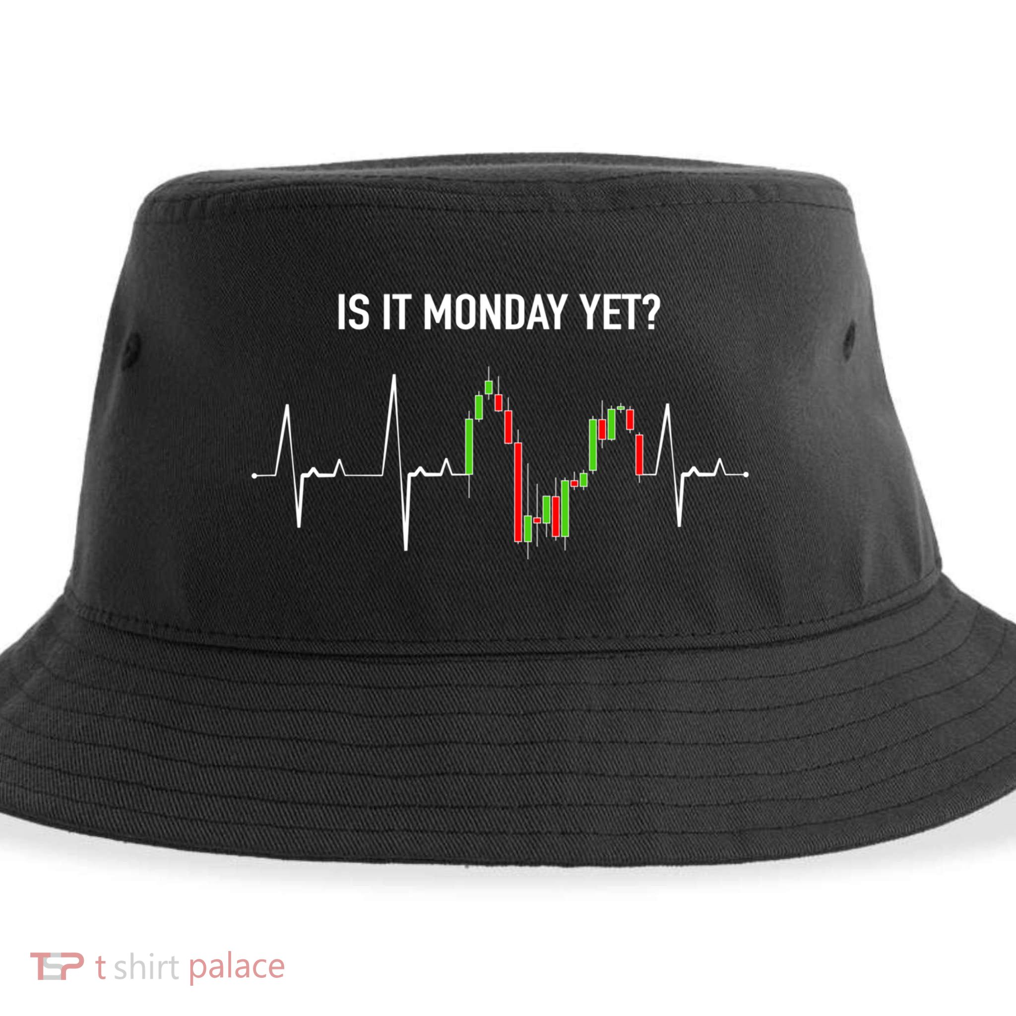 Is It Monday Yet Investor Day Trading Stock Market Trader Gift Sustainable Bucket Hat