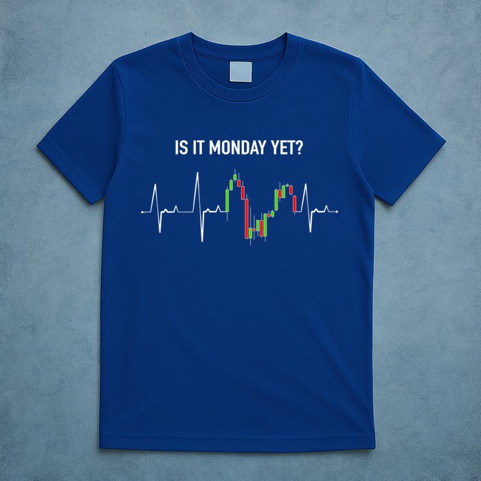 Is It Monday Yet Investor Day Trading Stock Market Trader Gift T-Shirt