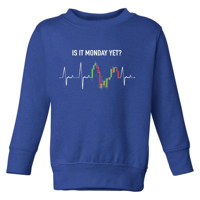 Is It Monday Yet Investor Day Trading Stock Market Trader Gift Toddler Sweatshirt