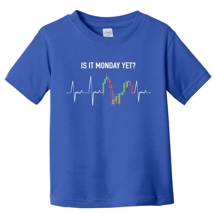 Is It Monday Yet Investor Day Trading Stock Market Trader Gift Toddler T-Shirt