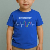 Is It Monday Yet Investor Day Trading Stock Market Trader Gift Toddler T-Shirt