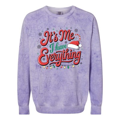 It Is Me I Have Everything Christmas Holiday Santa Claus Colorblast Crewneck Sweatshirt