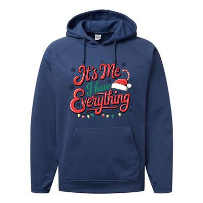 It Is Me I Have Everything Christmas Holiday Santa Claus Performance Fleece Hoodie