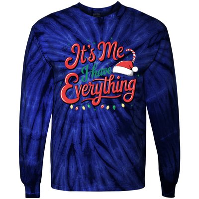 It Is Me I Have Everything Christmas Holiday Santa Claus Tie-Dye Long Sleeve Shirt