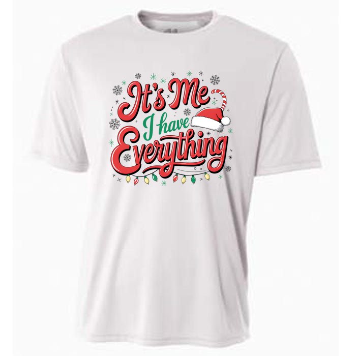 It Is Me I Have Everything Christmas Holiday Santa Claus Cooling Performance Crew T-Shirt