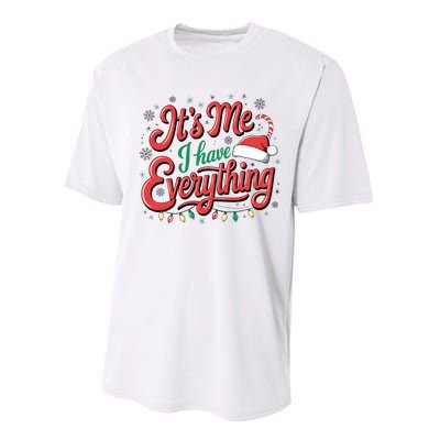 It Is Me I Have Everything Christmas Holiday Santa Claus Performance Sprint T-Shirt