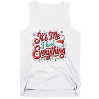 It Is Me I Have Everything Christmas Holiday Santa Claus Tank Top