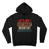 It Is My Birthday Yes The Whole Month Birthday Hoodie