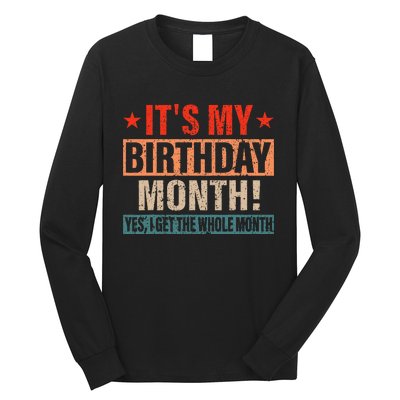 It Is My Birthday Yes The Whole Month Birthday Long Sleeve Shirt