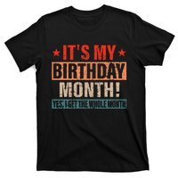 It Is My Birthday Yes The Whole Month Birthday T-Shirt