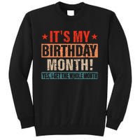 It Is My Birthday Yes The Whole Month Birthday Tall Sweatshirt