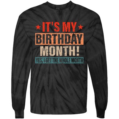 It Is My Birthday Yes The Whole Month Birthday Tie-Dye Long Sleeve Shirt