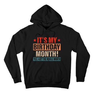 It Is My Birthday Yes The Whole Month Birthday Tall Hoodie