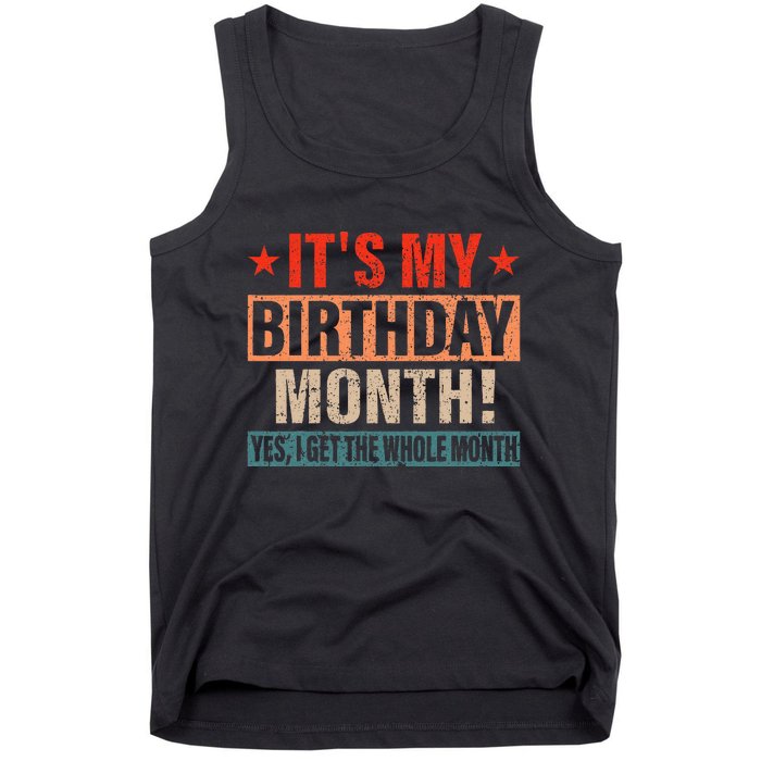 It Is My Birthday Yes The Whole Month Birthday Tank Top