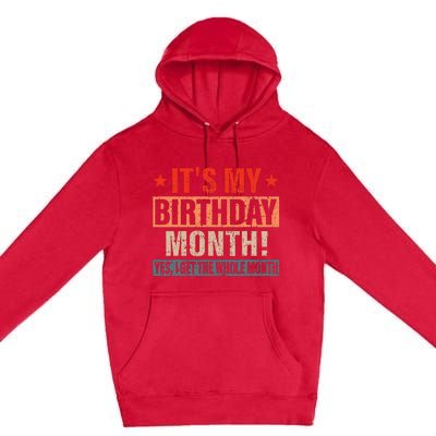 It Is My Birthday Yes The Whole Month Birthday Premium Pullover Hoodie