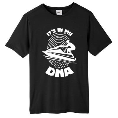 Its In My Dna Jet Skiing Water Sport Jetski Lovers Gift Tall Fusion ChromaSoft Performance T-Shirt