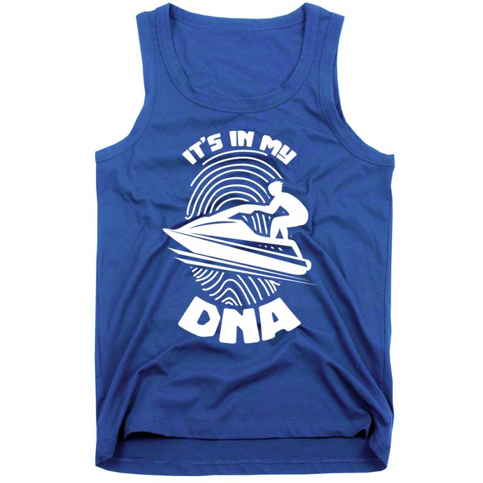 Its In My Dna Jet Skiing Water Sport Jetski Lovers Gift Tank Top