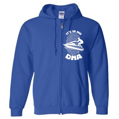 Its In My Dna Jet Skiing Water Sport Jetski Lovers Gift Full Zip Hoodie