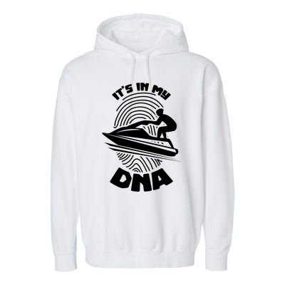 Its In My Dna Jet Skiing Water Sport Jetski Lovers Gift Garment-Dyed Fleece Hoodie