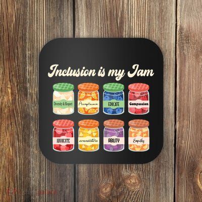 Inclusion Is My Jam Coaster