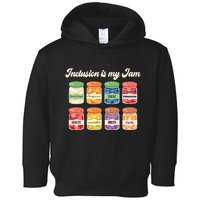 Inclusion Is My Jam Toddler Hoodie