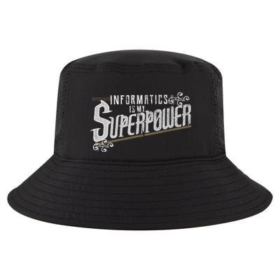 Informatics Is My Superpower Health Informatics Gift Cool Comfort Performance Bucket Hat
