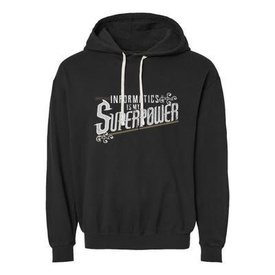 Informatics Is My Superpower Health Informatics Gift Garment-Dyed Fleece Hoodie