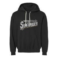 Informatics Is My Superpower Health Informatics Gift Garment-Dyed Fleece Hoodie