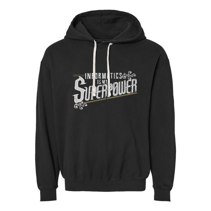 Informatics Is My Superpower Health Informatics Gift Garment-Dyed Fleece Hoodie